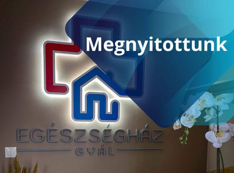 Egészségház Gyál – Magas színvonalú szakrendelések kardiológia, belgyógyászat, ortopédia, nőgyógyászat és bőrgyógyászat várja pácienseinket